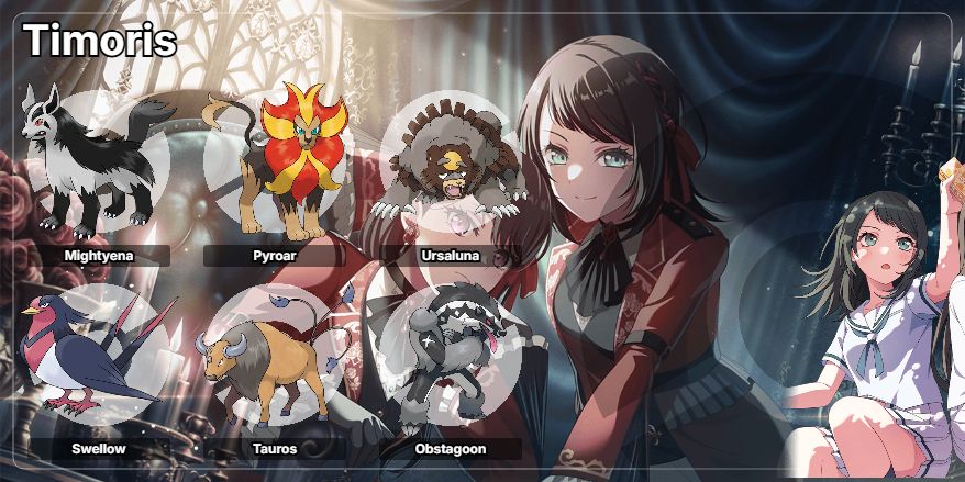 Ursaluna is her starter, being a three stage normal type with a ground secondary. Swellow, Obstagoon and Pyroar continue that theme. Kanto Tauros is a comparsion to her and Taki, being two confidants, and Mightyena as the lone wolf pokemon that best represents her, even if it doesn't match her trainer type.