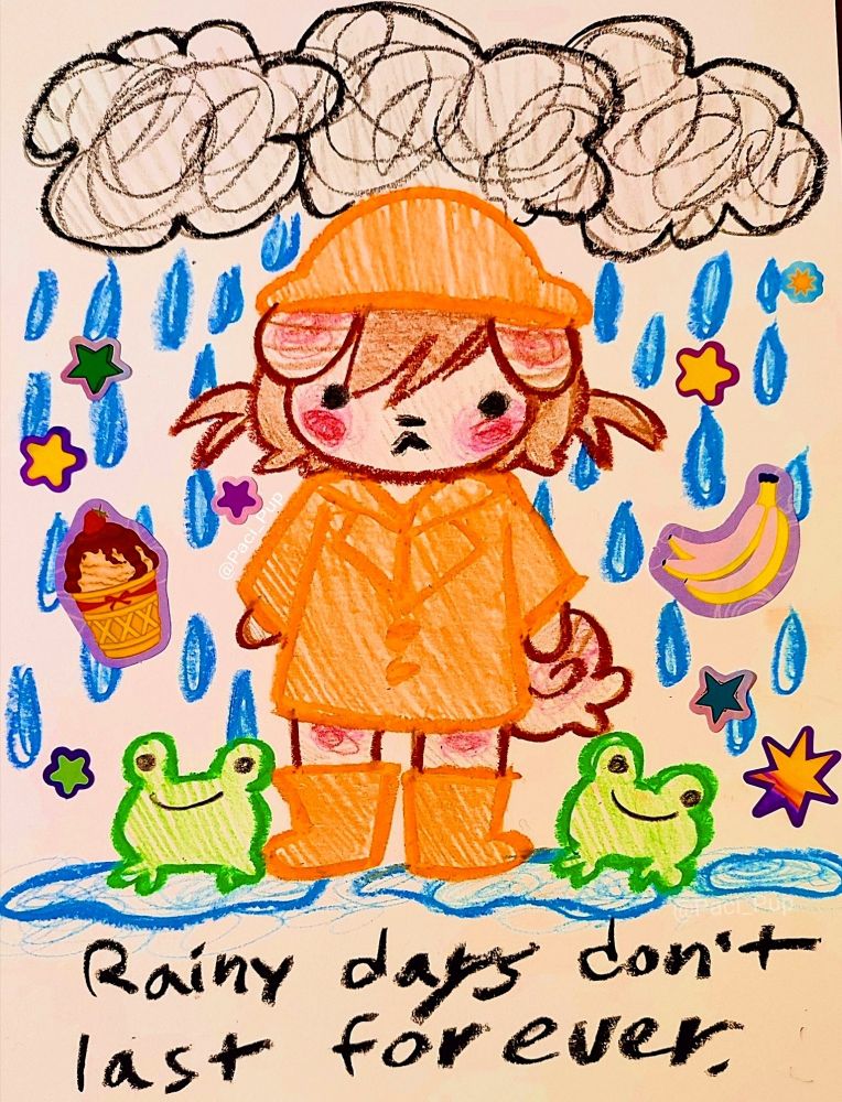 Drawing of a puppy in a rain coat with the caption; "Rainy days don't last forever"
