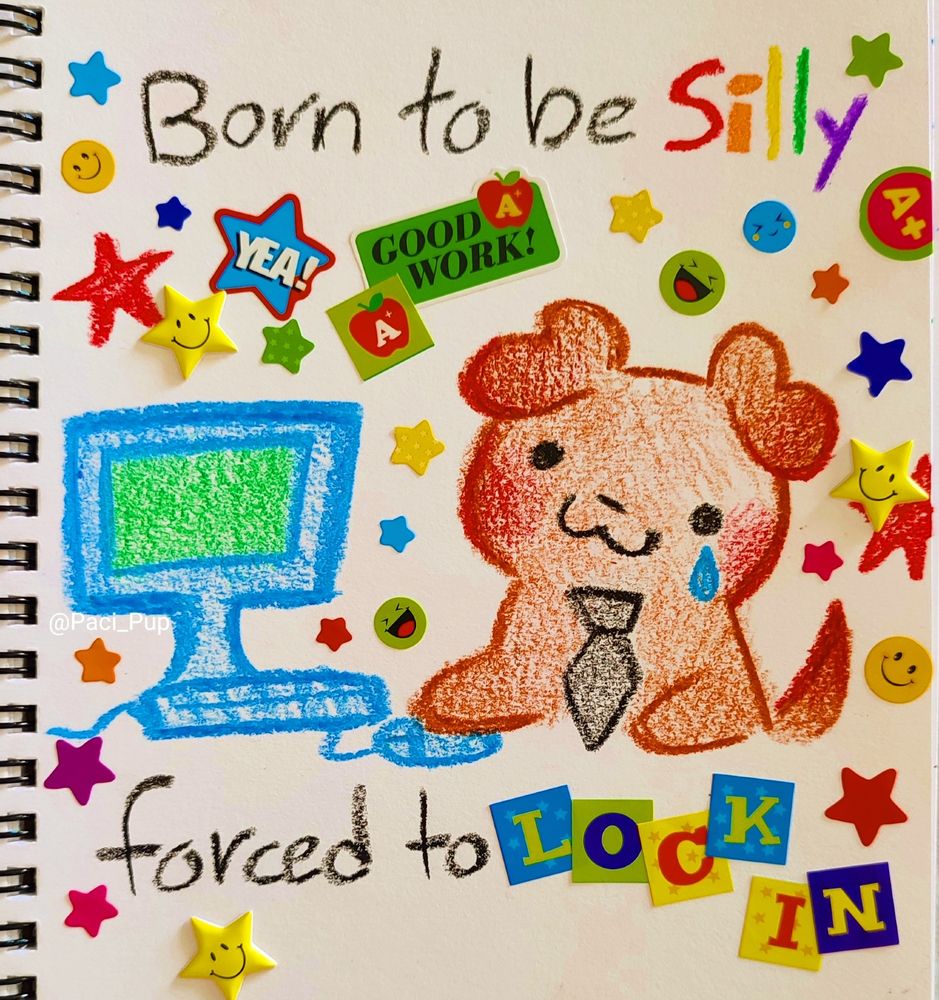 Drawing of a puppy wearing a tie and working on the computer with the caption; "Born to be silly, forced to lock in"