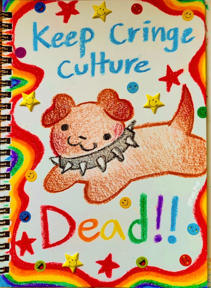 Drawing of a puppy with the caption; "keep cringe culture out!"