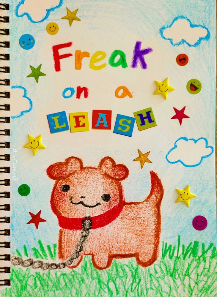 Drawing of a puppy on a leash with the caption; "freak on a leash" 