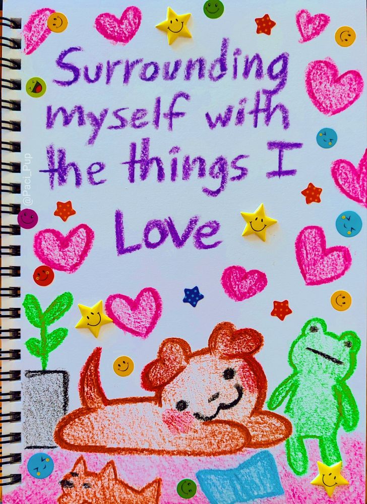 Drawing of a puppy with the caption; "Surrounding myself with the things I love"