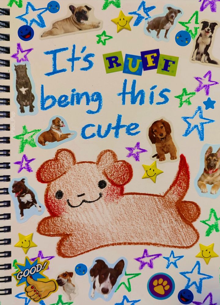 Drawing of a puppy with the caption "it's ruff being this cute!"