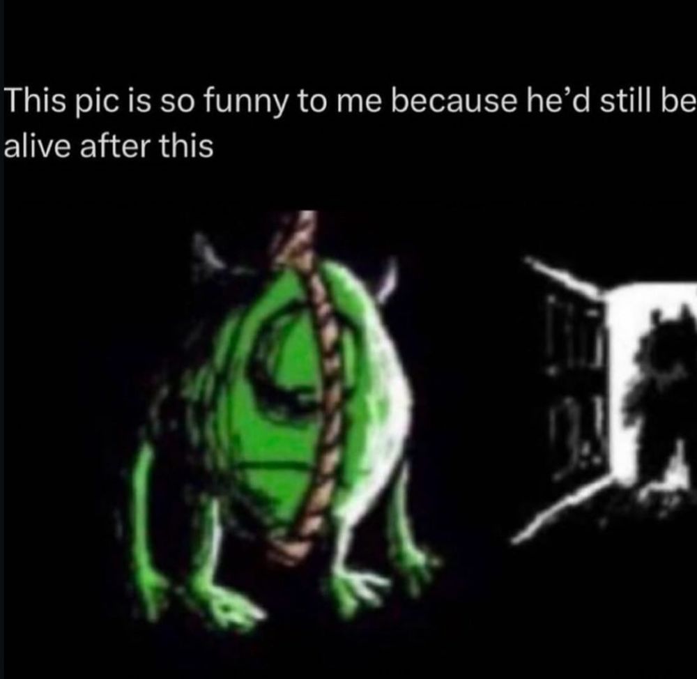 Mike wazowski hangs from a nuse, looped from between his legs over his mouth and eye to his head, with a description reading "this pic is so funny to me because he'd still be alive after this" 