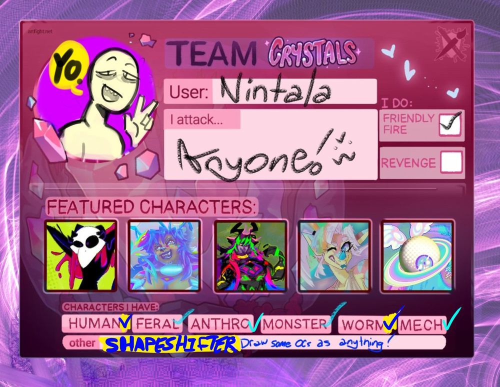 artfight team crystals 2025
I have weird creatures, cryptids, monsters and furry . Some characters shapeshift into anything! maybe even have human and worm forms! I also have a few robots!