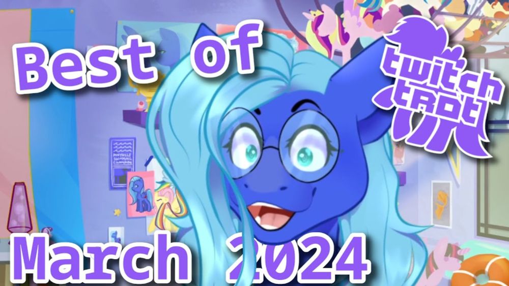 Best of Twitch Ponies: March 2024