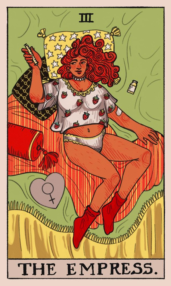 A variant of the Empress (III) tarot card, featuring a young woman in bed. She wears a shirt with strawberries on it, and holds a large syringe of progesterone like a scepter. She also has an estradiol patch on her left arm.