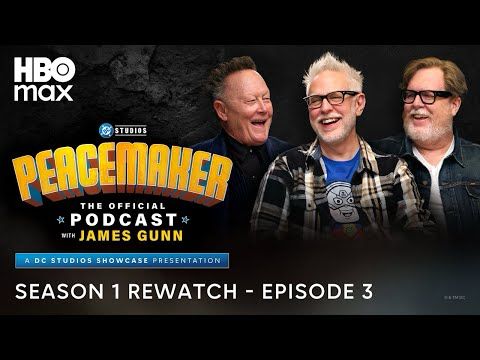 Peacemaker The Official Podcast with James Gunn | Season 1 Rewatch Episode 3 | HBO Max