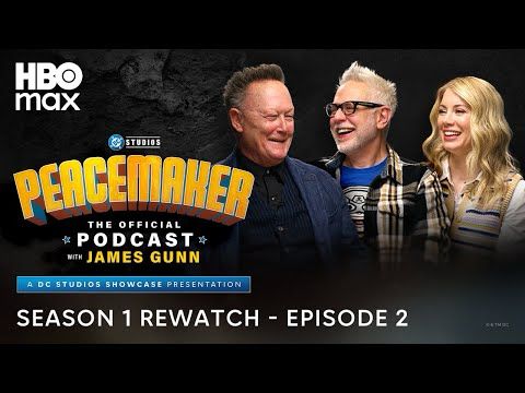 Peacemaker The Official Podcast with James Gunn | Season 1 Rewatch Episode 2 | HBO Max
