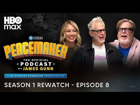 Peacemaker The Official Podcast with James Gunn | Season 1 Rewatch Episode 8 | HBO Max