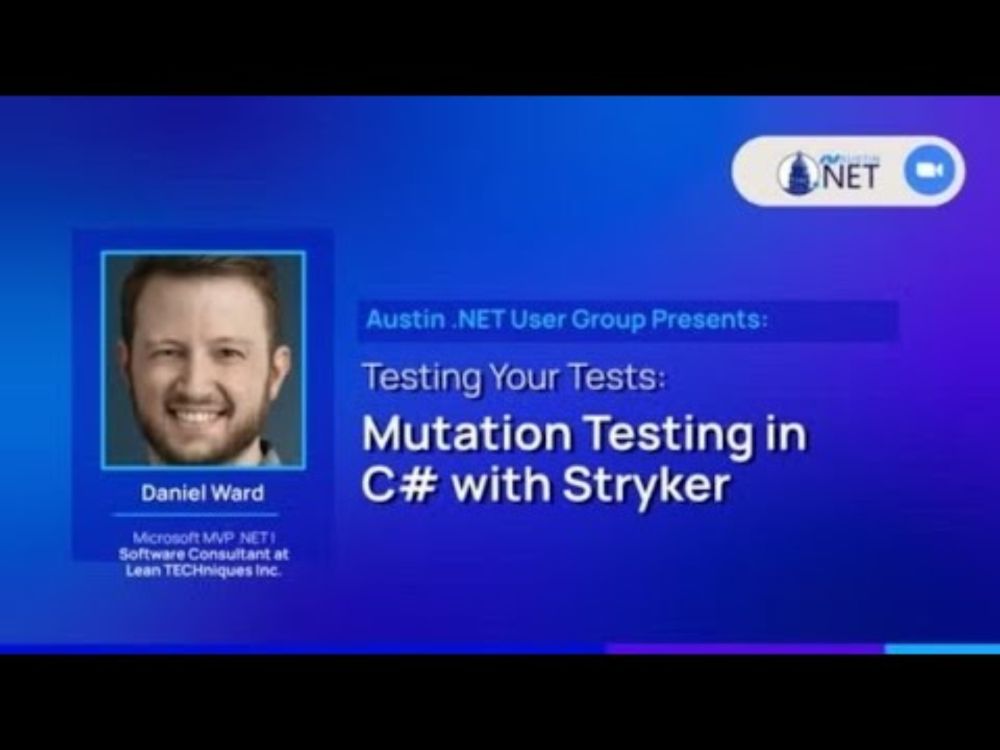 .NET @NOON: Testing Your Tests: Mutation Testing in C# with Stryker | Austin.NET