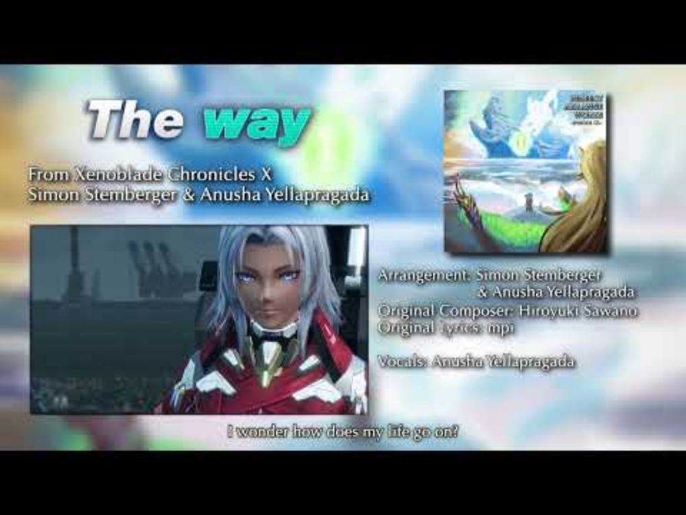 The Way - Xenoblade Chronicles X Re-Arrange ft Rita Kamishiro and R-Man