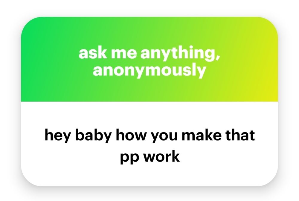 "Hey baby how you make that pp work"