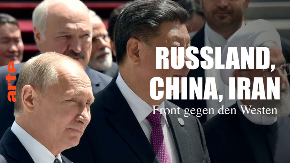 Russland, China, Iran: Front gegen den Westen - Die ganze Doku | ARTE