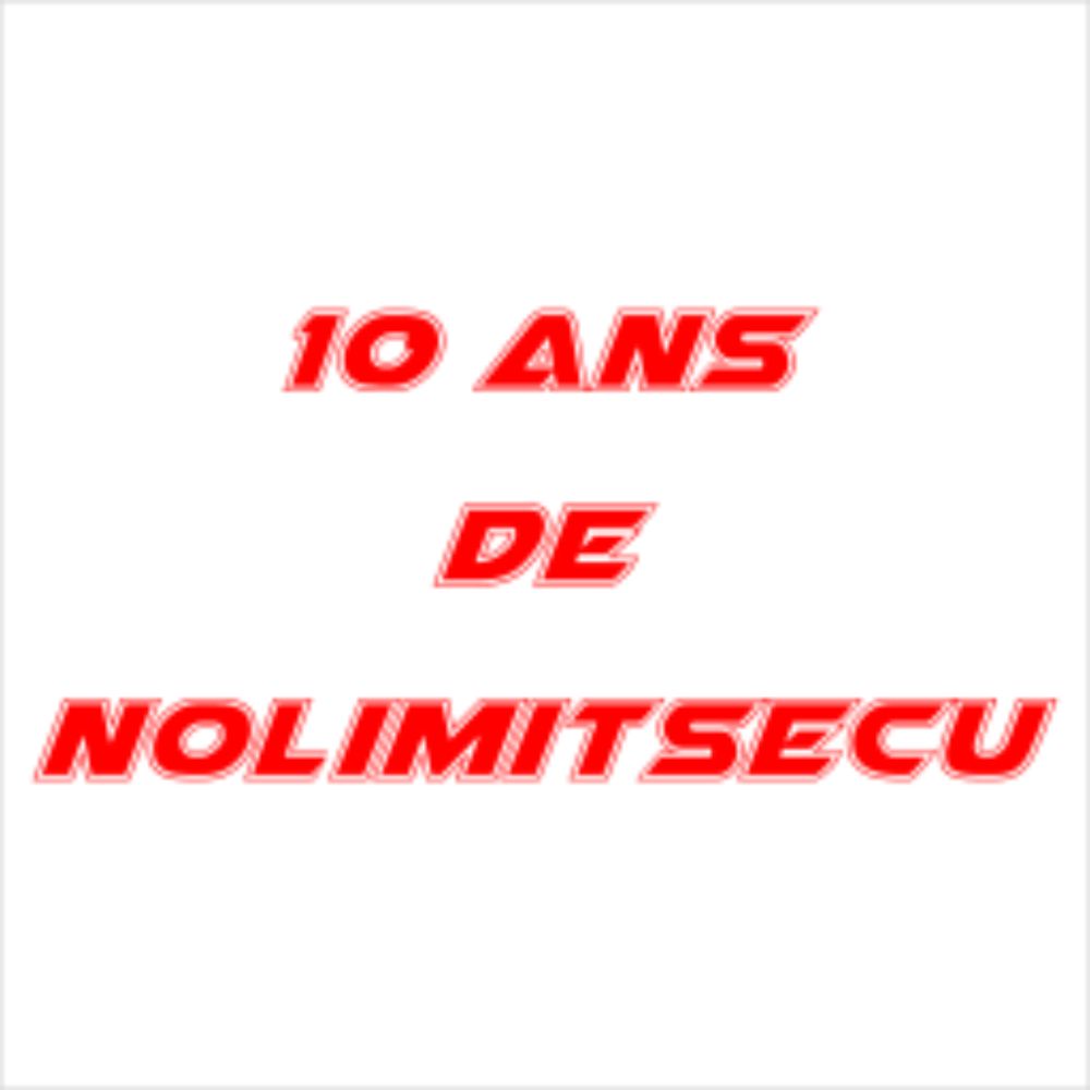 10 ans de NoLimitSecu - NoLimitSecu