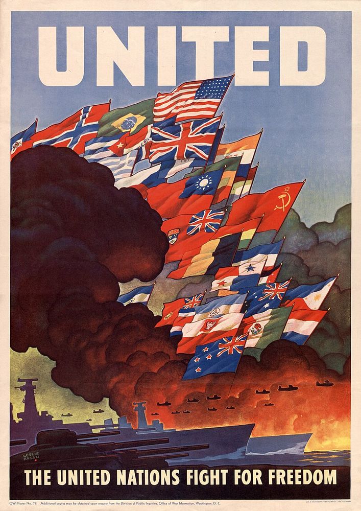 A WWII poster, showing the flags of the Allies of WWII flying above smoke, tanks, aircraft and warships, with the text, "UNITED The United Nations Fight For Freedom"