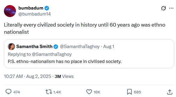 A tweet reading, stupidly, "Literally every civilized society in history until 60 years ago was ethnonationalist."