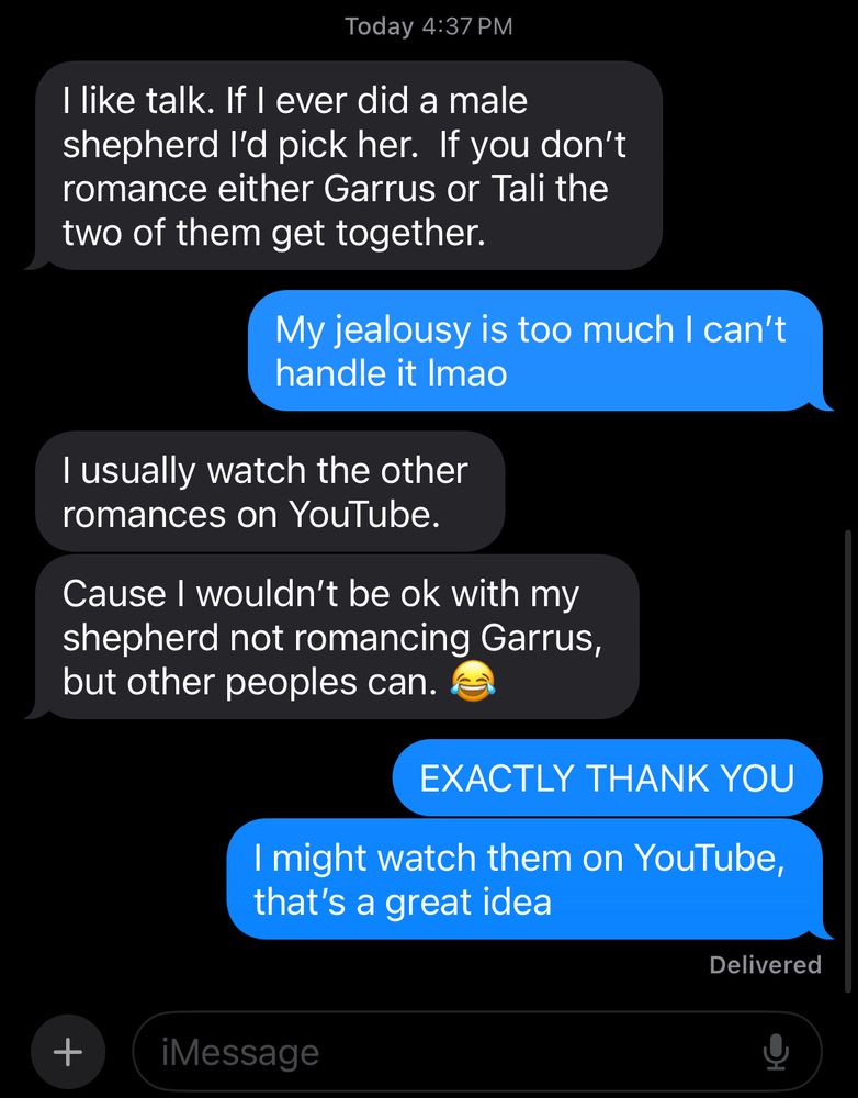 Physics teacher: “I like (Tali). If I ever did a male Shepherd I’d pick her. If you don’t romance either Garrus or Tali the two of them get together.

Me: my jealousy is too much I can’t handle it lmao

Physics teacher: I usually watch the other romances on YouTube. ‘Cause I wouldn’t be ok with my Shepherd not romancing Garrus, but other people’s can. 😂

Me: EXACTLY THANK YOU. I might watch them on YouTube, that’s a great idea.