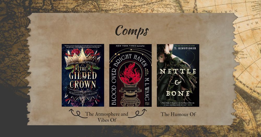 Comps
The atmosphere and vibes of:
The Gilded Crown by Marianne Gordon
Blood Over Bright Haven by M. L. Wang

The Humour of:
Nettle & Bone by T. Kingfisher