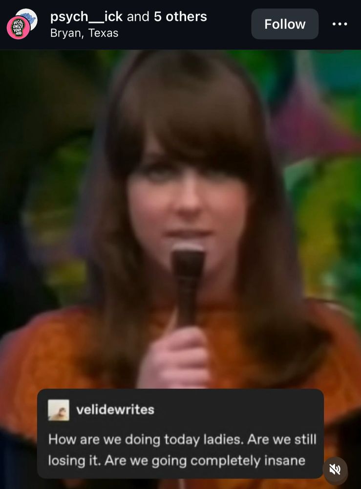 I think it’s a photo of Karen Carpenter and the text says 

DECOLONIZE
psych__ick and 5 others
Bryan, Texas
Follow
velidewrites
How are we doing today ladies. Are we still losing it. Are we going completely insane
