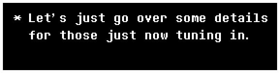 DEVICE_CONTACT: Let's just go over some details for those just now tuning in.