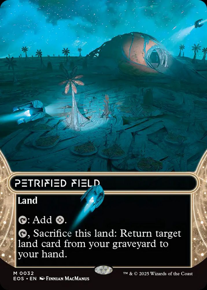 
Petrified Field

Land

{T}: Add {C}.

{T}, Sacrifice this land: Return target land card from your graveyard to your hand.

Illustrated by Finnian MacManus 