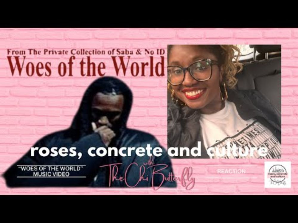 🎬 Ep 1: Saba’s "Woes of the World" – MV Reaction | Roses, Concrete & Culture w/ The Chi Butterfly