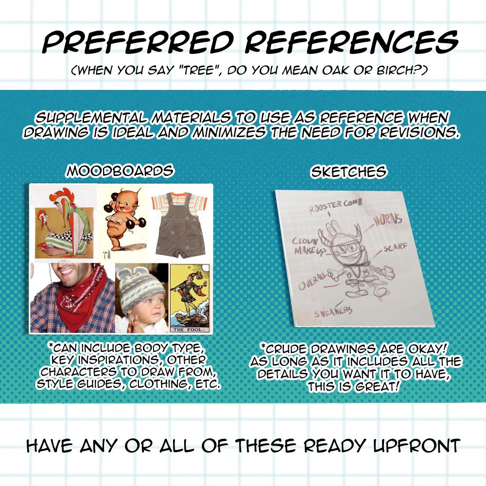 To enhance user experience, please have details of the commission request ready before and during contact. Moodboards and sketches recommended, but not required.