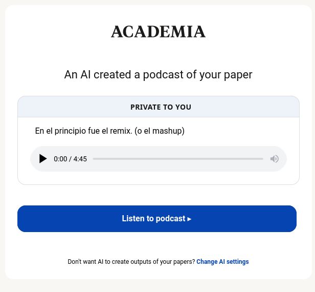 Captura de pantalla de un correo recibido por parte de Academia.edu en que me avisan que una IA creo un podcast sobre un texto mío que escribí hace muchos años