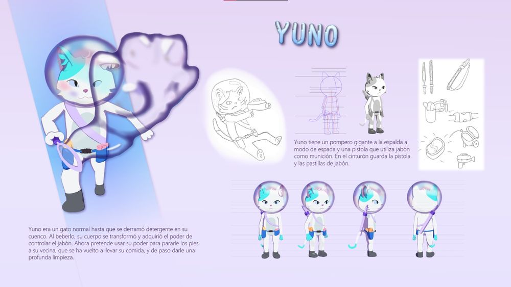 Yuno was a normal cat until detergent was spilled in his bowl. By drinking it, his body was transformed and he gained the power to control soap. Now he intends to use his power to stop his neighbor, who has taken his food again, and give him a thorough cleaning in the process.
Yuno has a giant bubble-blower on his back as a sword and a gun that uses soap as ammunition. In his belt he keeps the gun and the bars of soap.