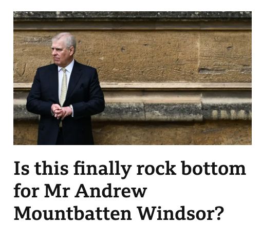 Headline "Is this finally rock bottom for Mr Andrew Mountbatten Windsor?\