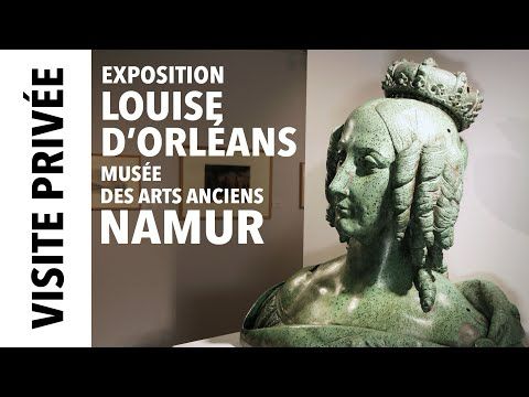 [Visite privée] Exposition Louise d'Orléans au musée des Arts anciens - Province de Namur