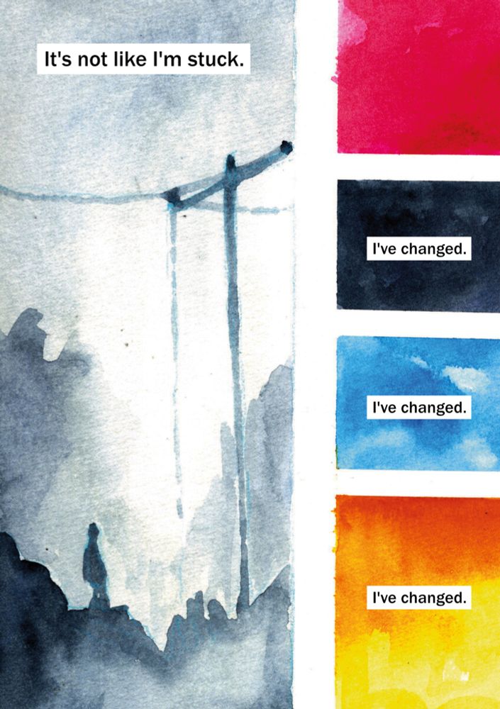 A five-panel comic. The majority of the page is taken up by a panel on the left, where a figure is seen in a silhouetted landscape including a broken telegraph pole, with a captions reading "It's not like I'm stuck". On the right are four coloured panels, which are red, black, blue and yellow in sequence. The words "I've changed" appear in captions on the black, blue and yellow panels.