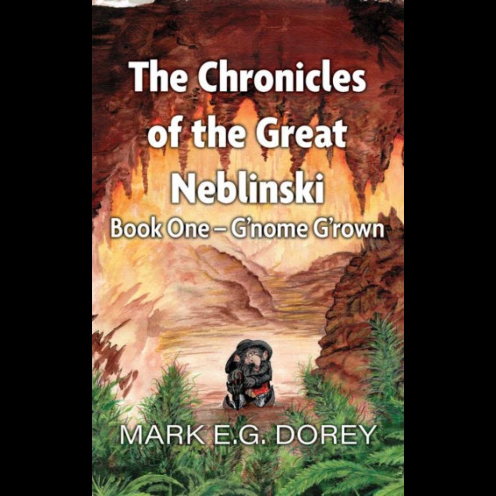 The Chronicles of the Great Neblinski: Book One - G'nome G'rown|Paperback