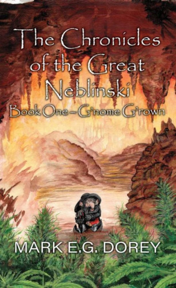 The Chronicles of the Great Neblinski: Book One - G'nome G'rown|Paperback