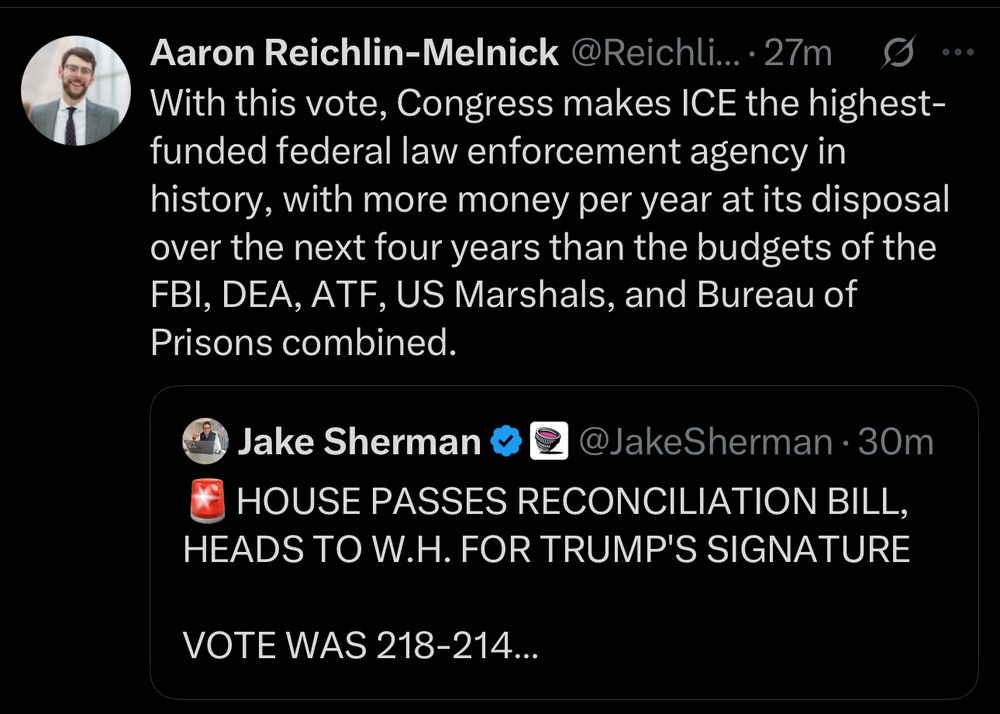 Tweet from Aaron Reichlin-melnick: With this vote, Congress makes ICE the highest-funded federal law enforcement agency in history, with more money per year at its disposal over the next four years than the budgets of the FBI, DEA, ATF, US Marshals, and Bureau of Prisons combined.