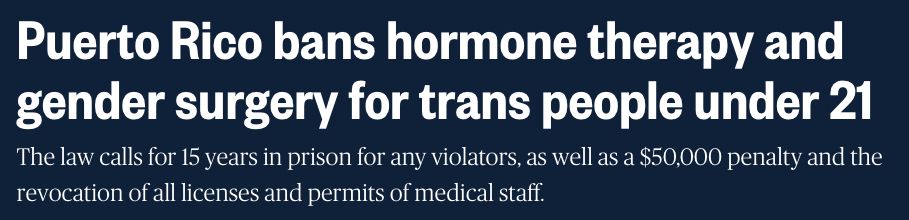 NBC Headline: Puerto Rico bans hormone therapy and gender surgery for trans people under 21
