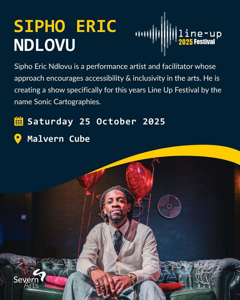 Promo for SIPHO ERIC NDLOVU at Line Up Festival 2025, Sat 25 October, Malvern Cube