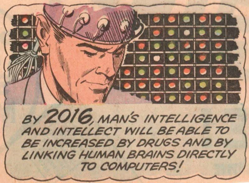 Comic book panel depicting a man wearing a helmet with electrodes sticking out of it, captioned: “By 2016, Man’s intelligence will be able to be increased by drugs and by linking human brains directly to computers!”