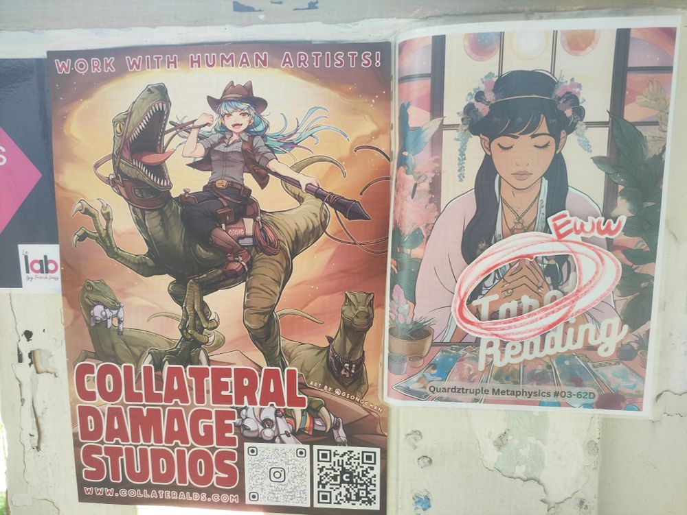 A cool ass poster featuring velociraptors and an anime cowgirl promoting Collateral Damage Studios directly beside an ugly af GenAI slop poster promoting tarot reading. The hands are mishmashed and the collar patterns made no sense.  