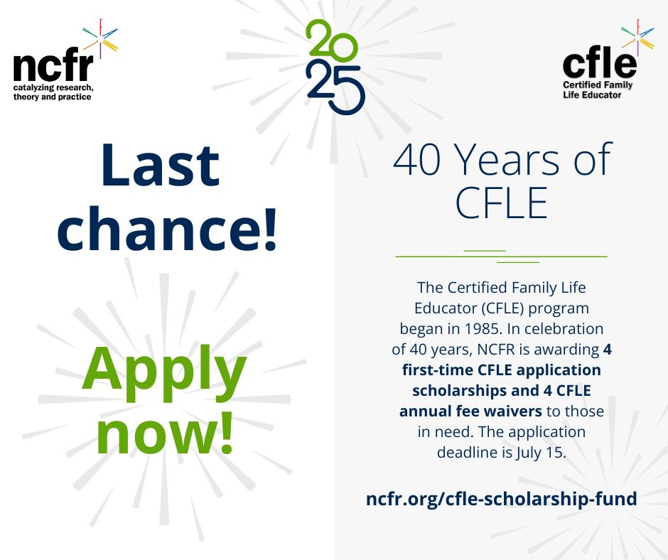 Celebrate 40 years of the CFLE Program with us
ncfr.org/cfle-scholarship-fund