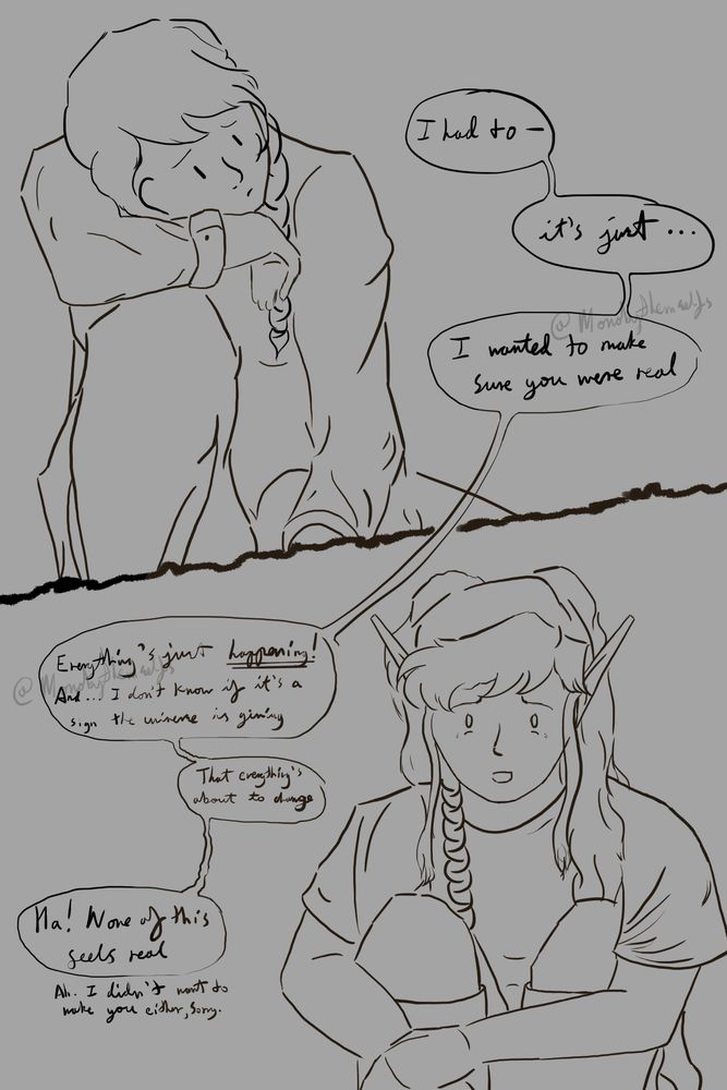 Skye listens as J breaks into a mini ramble
J: I had to- it's just... I wanted to make sure you were real.
J: Everything's just HAPPENING! And... I don't know if it's a sign the universe is giving. That everything's about to change
J: Ha! None of this feels real. (Ah. I didn't want to wake you either, sorry.)