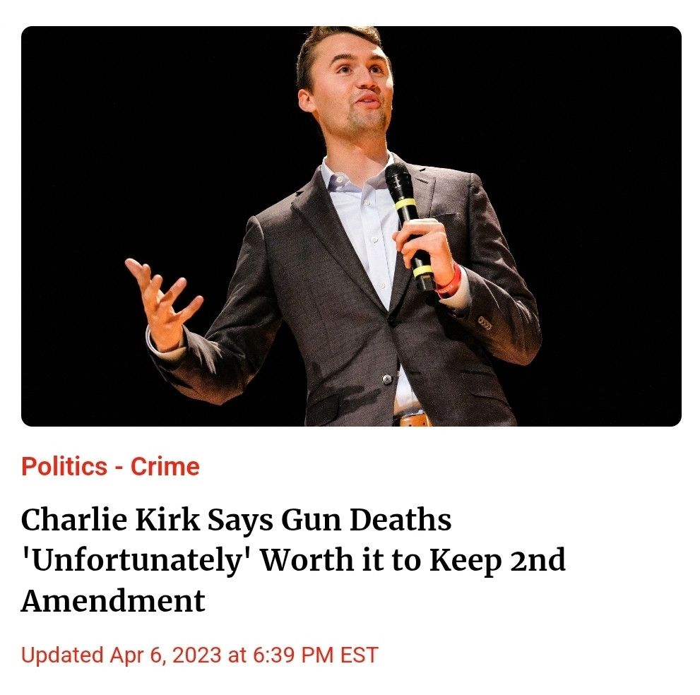 Image of Charlie Kirk with heading as follows Charlie Kirk says gun deaths unfortunately worth it to keep second amendment