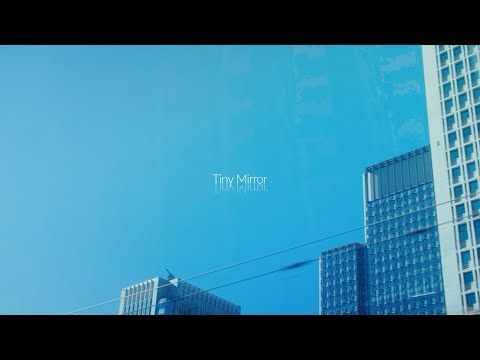 CRCK/LCKS 「Tiny Mirror」Official Music Video