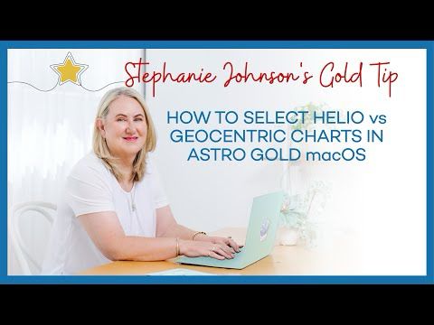 Heliocentric versus Geocentric Charts in Astro Gold macOS