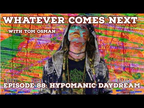 Episode 88: Hypomanic Daydream