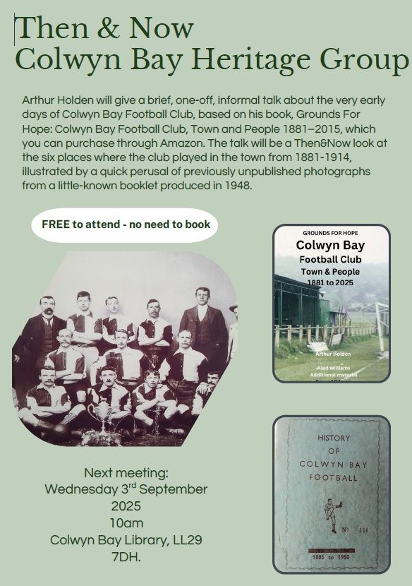 Then and Now poster for talk by Arthur Holden on the early days of Colwyn Bay Football Club