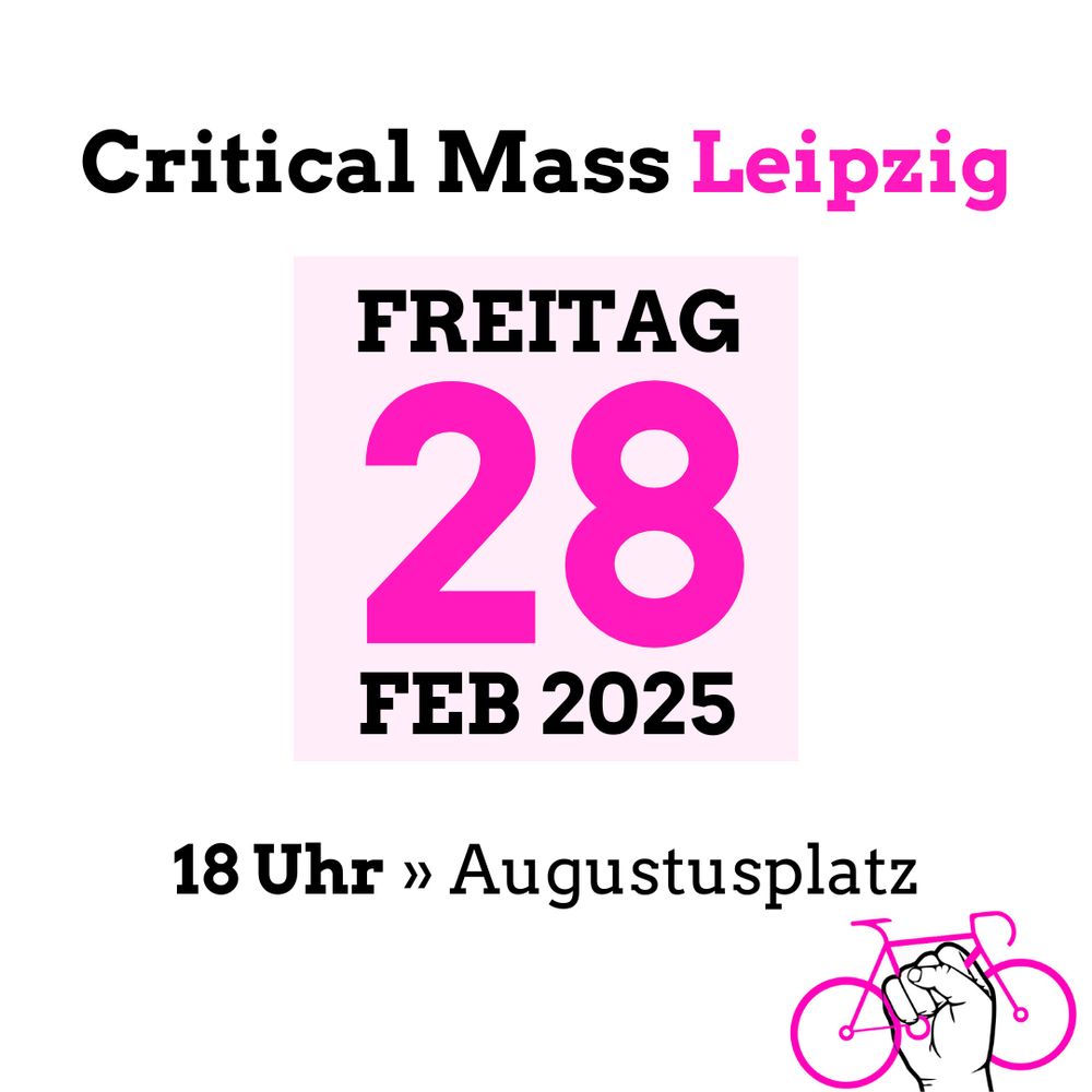 Critical Mass Leipzig Freitag, 28. Februar 2025 18 Uhr Augustusplatz. Rechts unten Logo Faust hält Fahrrad.