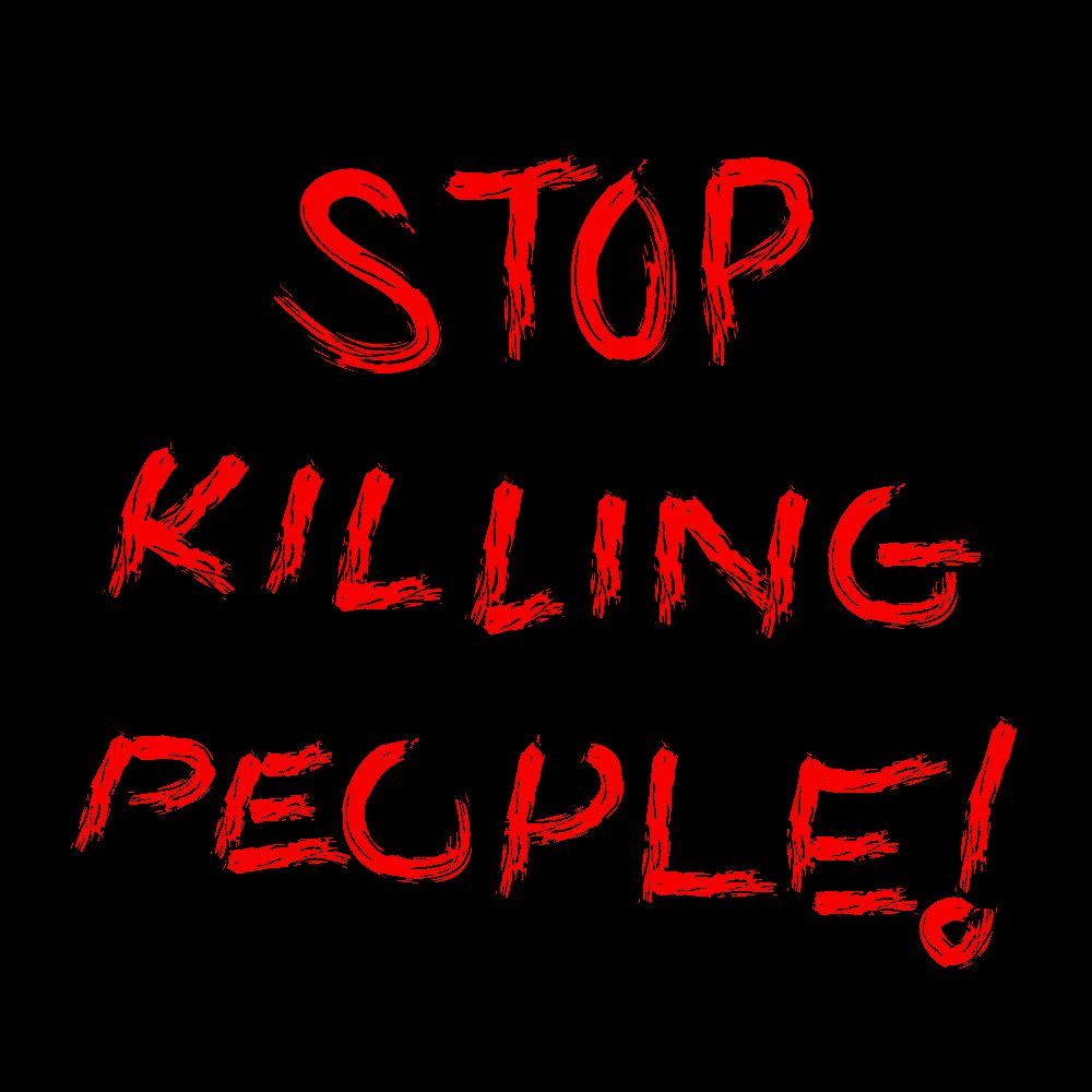 Stop Killing People! 