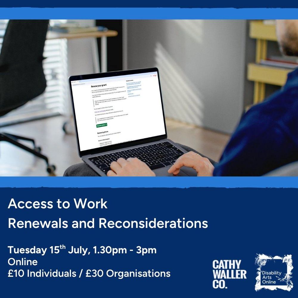 A blue background with a photograph of a laptop showing the gov.uk Access to Work renewals page. White text underneath reads: Access to Work Renewals and Reconsiderations, Tuesday 15th July, 1.30pm-3pm, Online. £10 Individuals /£30 Organisations.